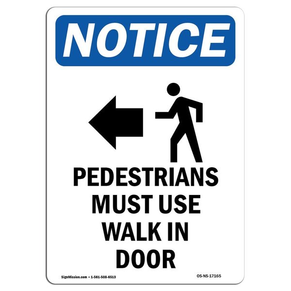 Signmission OSHA Notice Sign, Pedestrians Must Use With Symbol, 14in X 10in Decal, 10" W, 14" L, Portrait OS-NS-D-1014-V-17165